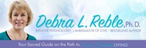 Dr. Debra Reble | Your Sacred Guide on the Path to Soul-Hearted Living