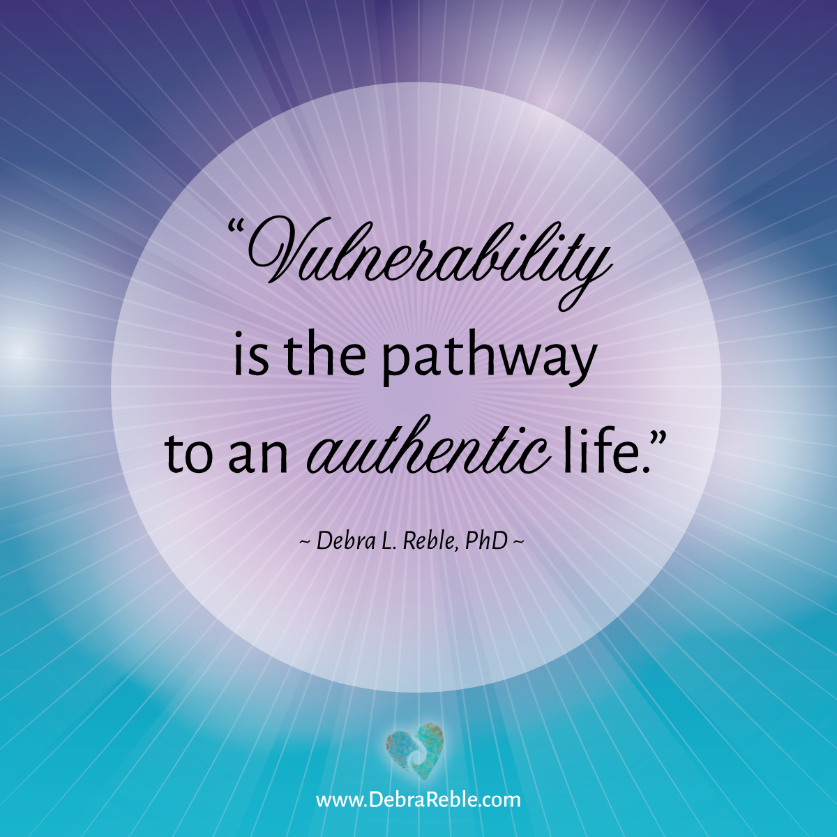 QUOTE: Vulnerability is the pathway to an authentic life 